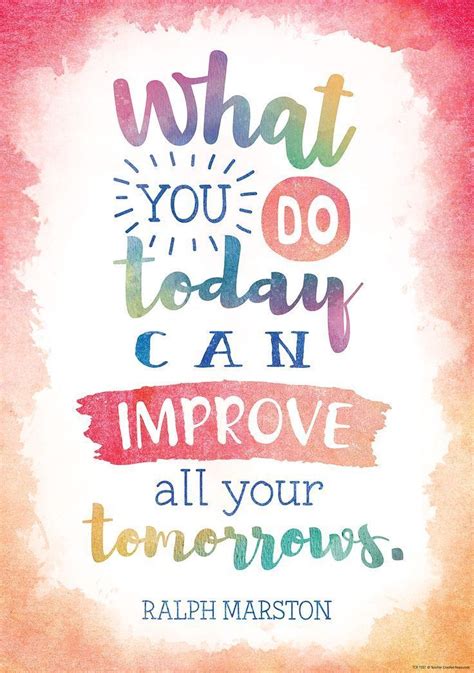 What You Do Today Can Improve All Your Tomorrows Positive Poster | Inspirational quotes for ...