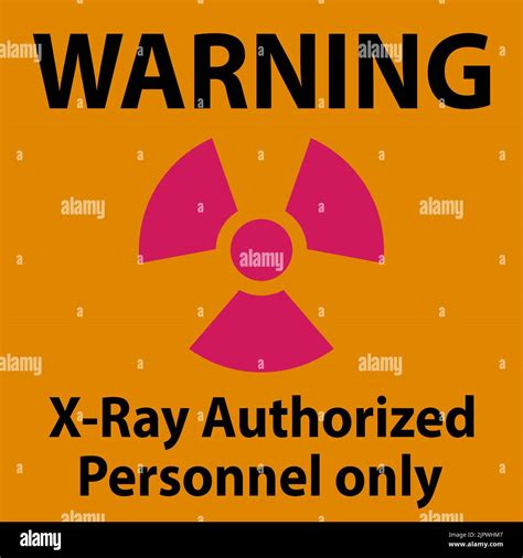 Warning Sign x-ray authorized personnel only On White Background Stock Vector Image & Art - Alamy