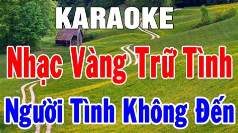 Karaoke Nhạc Sống Bolero Nhạc Vàng Trữ Tình Hòa Tấu | Liên Khúc Người Tình Không Đến | Trọng ...