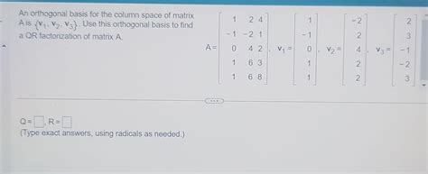 Solved An orthogonal basis for the column space of matrix A | Chegg.com