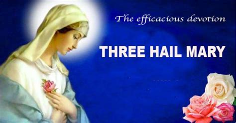 THE THREE HAIL MARYS DEVOTION | Prayers to mary, Novena prayers, Catholic prayers