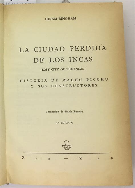 La Ciudad Perdida de Los Incas (Lost City of the Incas), Hiram Bingham ...