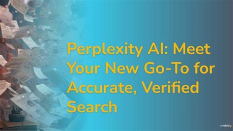 Perplexity AI: Meet Your New Go-To for Accurate, Verified Search ...