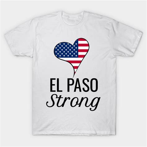 El Paso Strong - El Paso Strong Texas Shooting - T-Shirt | TeePublic