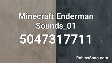 Minecraft Enderman Sounds_01 Roblox ID - Roblox music codes