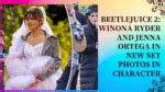 Beetlejuice 2: Winona Ryder and Jenna Ortega in New Set Photos in ...