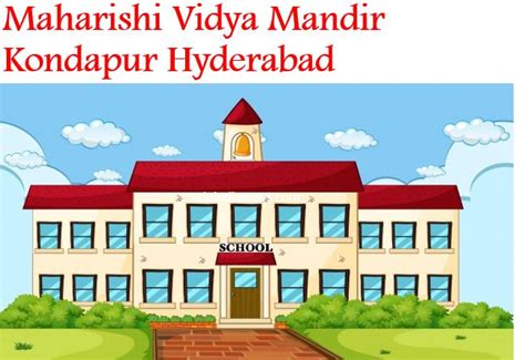 Maharishi Vidya Mandir Kondapur, Hyderabad | Admission 2024-25, Fee, Review, FAQ's ...