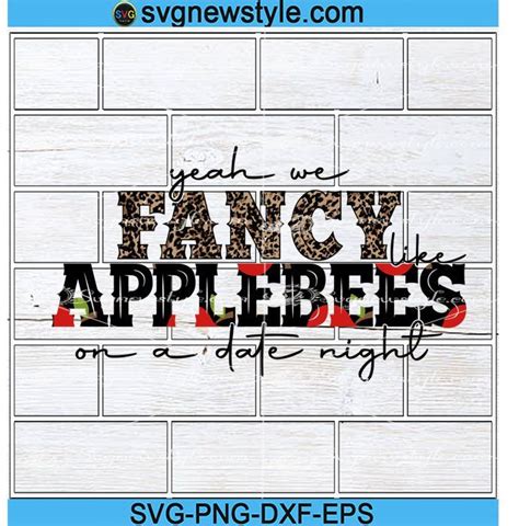 Fancy Like Applebees On A Date Night Png, Country Svg, Yeah We Fancy ...