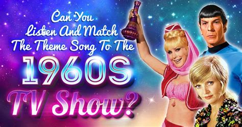 Can You Listen And Match The Theme Song To The 1960s TV Show? | Tv ...