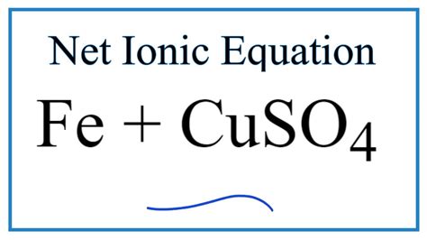 How to Write the Net Ionic Equation for Fe + CuSO4 = Cu + FeSO4 - YouTube