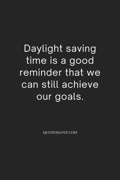 Inspirational Quotes About Daylight Savings Time - Quotes I Love