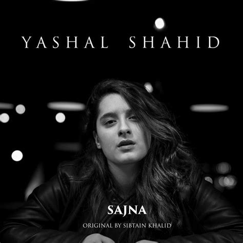 Sajna - song by Yashal Shahid | Spotify | Songs, Song lyrics, Lyrics