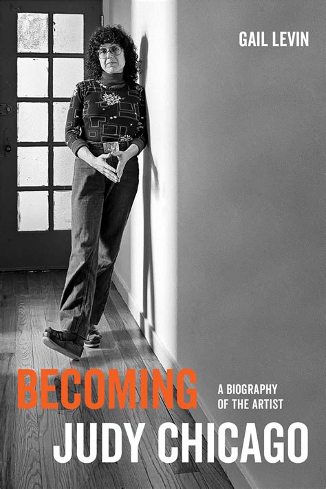 Becoming Judy Chicago by Gail Levin - Paperback - University of California Press