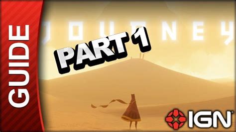 Journey Walkthrough Part 1 - The Beginning - IGN