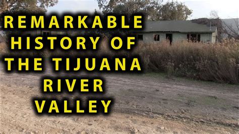 What is the REMARKABLE History of the Tijuana River Valley? - YouTube