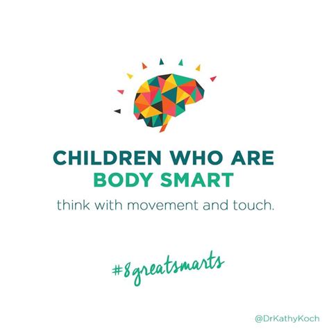 "Children who are body smart think with movement and touch." #8GreatSmarts - learn more about ...