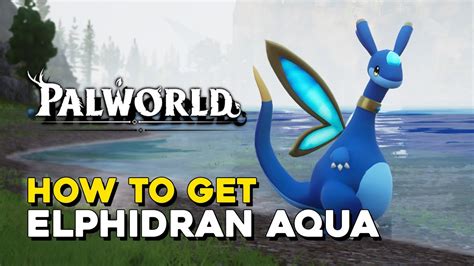 Palworld How To Get Elphidran Aqua - YouTube