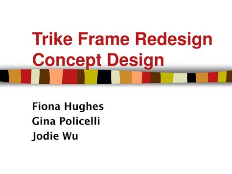 PPT - Trike Frame Redesign Concept Design PowerPoint Presentation, free ...