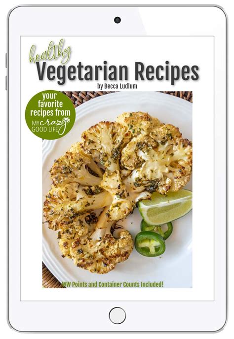 Healthy Vegetarian Recipes | My Crazy Good Life