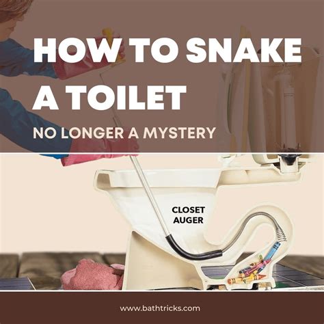 How to Snake a Toilet? - No Longer A Mystery - Bath Tricks