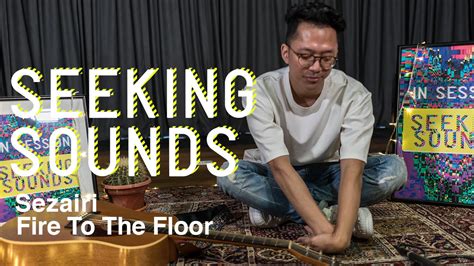 Seeking Sounds #6: Sezairi | Fire To The Floor - YouTube