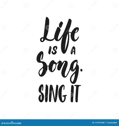 Life is a Song. Sing it - Hand Drawn Lettering Quote Isolated on the ...