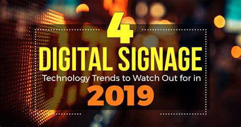 4 Digital Signage Technology Trends to Watch Out for in 2019