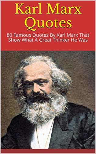 Karl Marx Quotes: 80 Famous Quotes By Karl Marx That Show What A Great ...