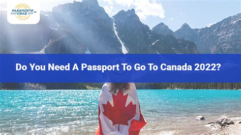 Do You Need A Passport To Go To Canada 2024?