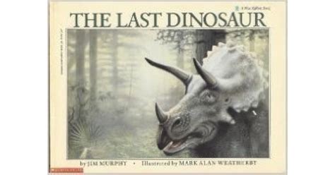 The Last Dinosaur by Jim Murphy