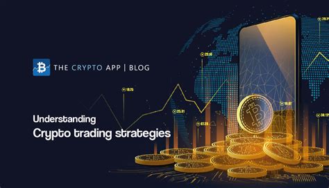 Understanding crypto trading strategies - The Crypto App