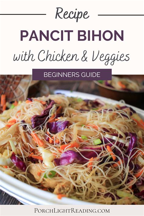 Delicious Pancit Bihon Recipe with Chicken & Vegetables – Porch Light ...