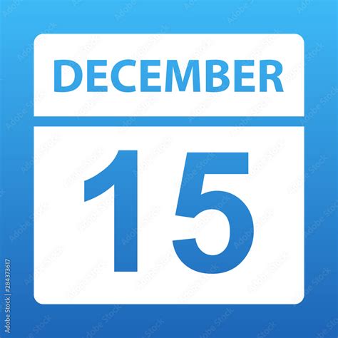 December 15. White calendar on a colored background. Day on the calendar. Fifteenth of december ...