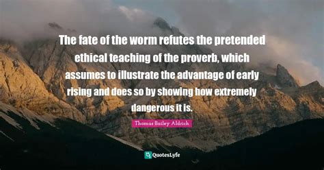 The fate of the worm refutes the pretended ethical teaching of the pro ...