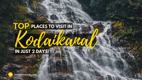 Places to Visit in Kodaikanal in 2 Days - The Ultimate Guide