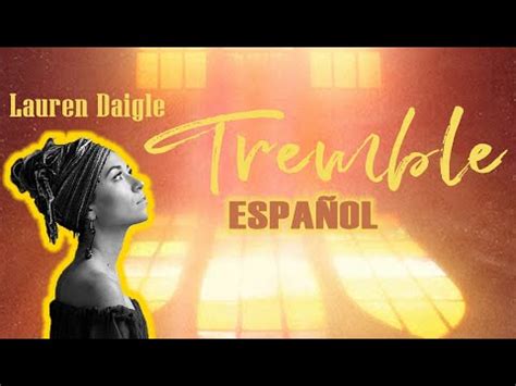 Tremble - Lauren Daigle | letra en español - YouTube