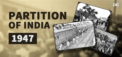 Partition of India 1947 - Historical Facts, Causes & Effects