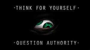 Question Authority Quotes. QuotesGram