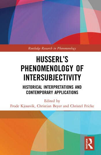 Husserl’s Phenomenology of Intersubjectivity: Historical Interpretations and Contemporary ...