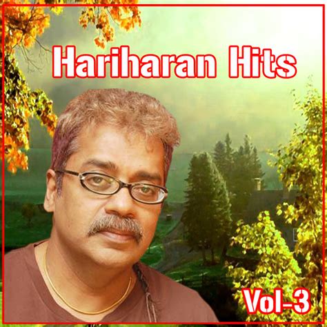 Hariharan - Hits of Hariharan, Vol.3 Songtexte, Lyrics, Übersetzungen ...