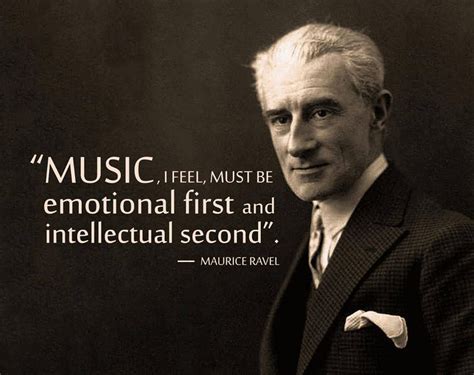 "Music, I feel, must be emotional first and intellectual second ...