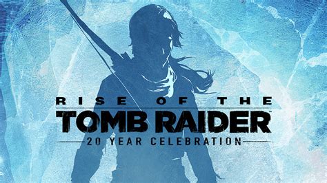 Rise of Tomb Raider 20 year Celebration - NIXXES