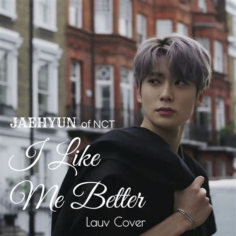 I Like Me Better (cover) by 재현 JAEHYUN: Listen for free