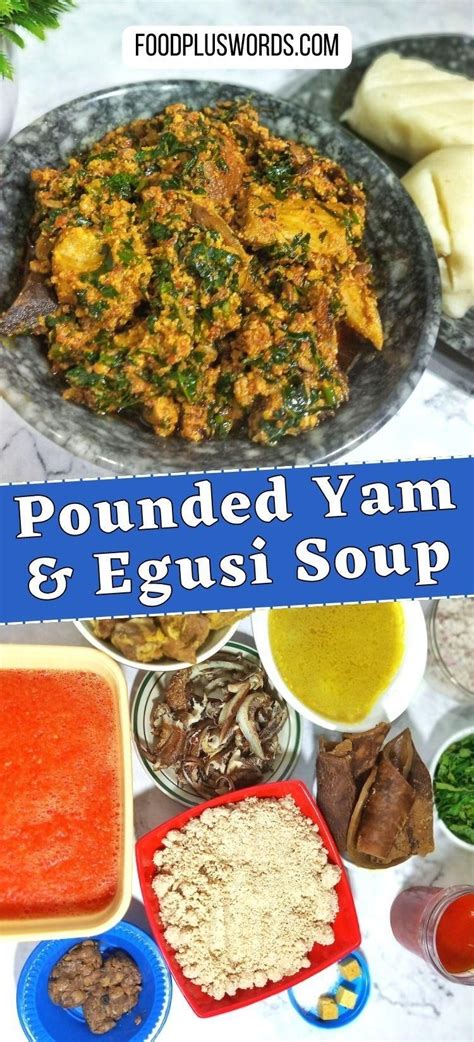 Nigerian Pounded Yam and Egusi Soup (How To Make Egusi Soup) | Recipe | Egusi soup recipes ...