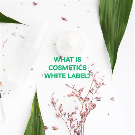 What is Cosmetics White Label: A Comprehensive Guide 2024 – metacnbeauty