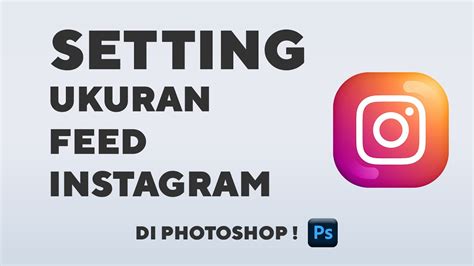 Ukuran Feed Instagram di Photoshop - YouTube