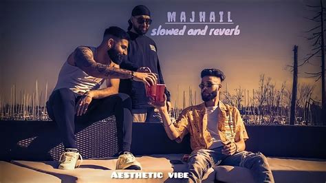 MAJHAIL (SLOWED+REVERB)_ AP DHILLON _ GURINDER GILL _ MANNI SANDHU ...