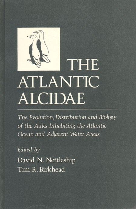 The Atlantic Alcidae: the evolution, distribution and biology of the ...