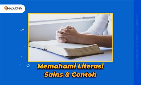 Literasi Sains: Pengertian Menurut Ahli, Manfaat dan Contoh