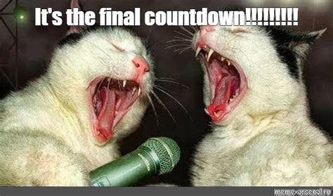 Meme: "It's the final countdown!!!!!!!!!" - All Templates - Meme ...